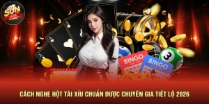 Cách Nghe Hột Tài Xỉu Chuẩn Được Chuyên Gia Tiết Lộ 2026