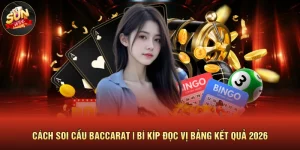 Cách Soi Cầu Baccarat | Bí Kíp Đọc Vị Bảng Kết Quả 2026